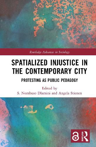Cover image for Spatialized Injustice in the Contemporary City: Protesting as Public Pedagogy