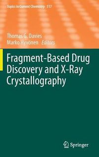 Cover image for Fragment-Based Drug Discovery and X-Ray Crystallography
