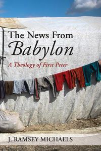 Cover image for The News from Babylon: A Theology of First Peter
