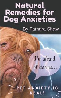 Cover image for Natural Remedies for Dog Anxieties