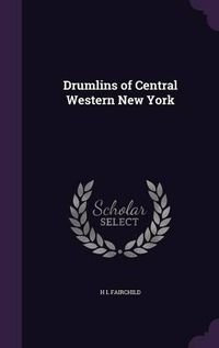 Cover image for Drumlins of Central Western New York