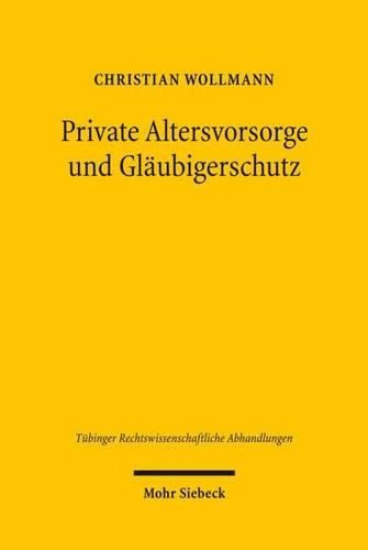 Cover image for Private Altersvorsorge und Glaubigerschutz: dargestellt am Beispiel der Lebensversicherung