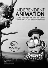 Cover image for Independent Animation: Developing, Producing and Distributing Your Animated Films