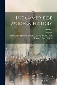 Cover image for The Cambridge Modern History; Volume 5