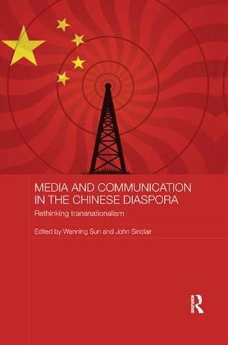 Cover image for Media and Communication in the Chinese Diaspora: Rethinking transnationalism