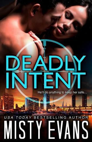 Cover image for Deadly Intent: SCVC Taskforce Romantic Suspense Series