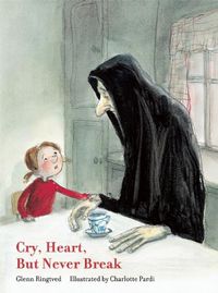 Cover image for Cry, Heart, But Never Break