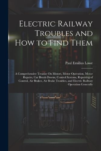 Cover image for Electric Railway Troubles and How to Find Them