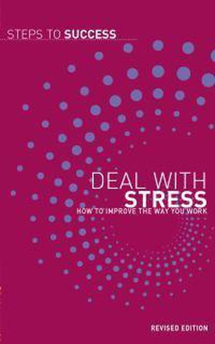 Cover image for Deal with Stress: How to Improve the Way You Work