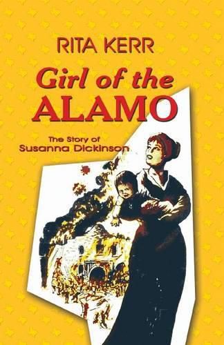 Cover image for Girl of the Alamo: The Story of Susanna Dickinson