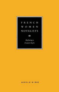 Cover image for French Women Novelists: Defining a Female Style