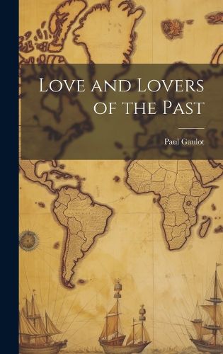 Cover image for Love and Lovers of the Past