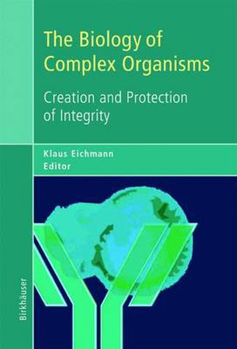 Cover image for The Biology of Complex Organisms: Creation and Protection of Integrity