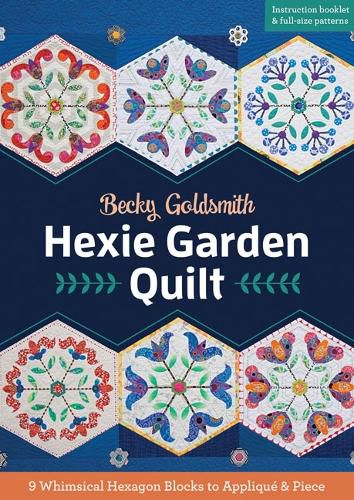 Cover image for Hexie Garden Quilt: 9 Whimsical Hexagon Blocks to Applique & Piece