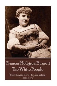 Cover image for Frances Hodgson Burnett - The White People