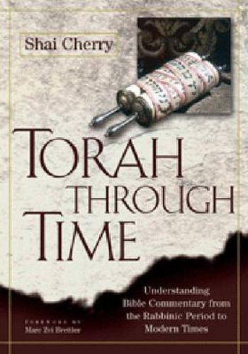 Cover image for Torah Through Time: Understanding Bible Commentary from the Rabbinic Period to Modern Times