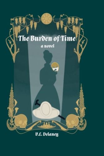Cover image for The Burden of Time; The Curious Life of Evalina Sutton