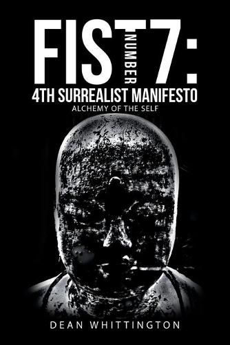 Cover image for Fist Number 7: 4Th Surrealist Manifesto: Alchemy of the Self