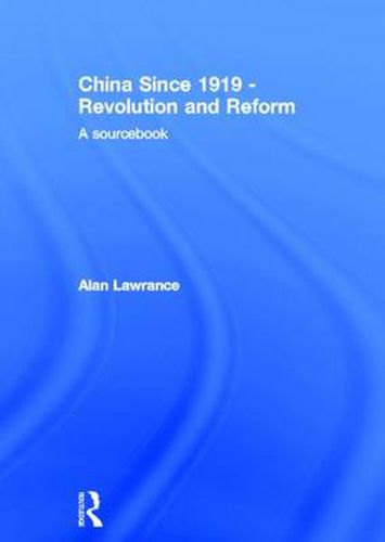 Cover image for China Since 1919 - Revolution and Reform: A Sourcebook