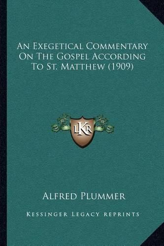 An Exegetical Commentary on the Gospel According to St. Matthew (1909)