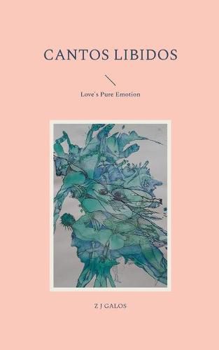 Cantos Libidos: Love's Pure Emotion