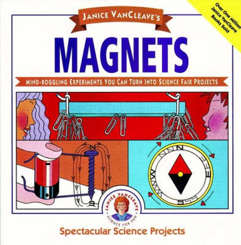 Cover image for Magnets: Mind-boggling Experiments You Can Turn into Science Fair Projects