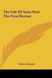 Cover image for The Life of Saint Paul the First Hermit the Life of Saint Paul the First Hermit