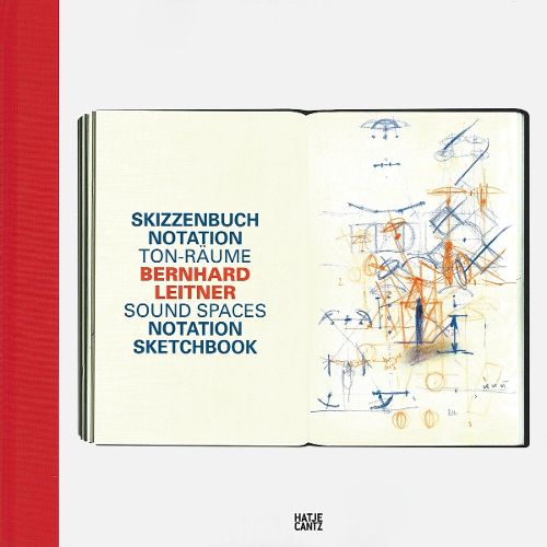 Bernhard Leitner: SkizzenbuchNotation Ton-Raume