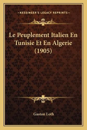 Le Peuplement Italien En Tunisie Et En Algerie (1905)