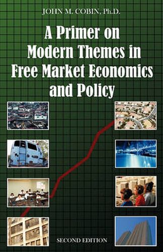 Cover image for A Primer on Modern Themes in Free Market Economics and Policy: Second Edition