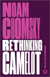 Cover image for Rethinking Camelot: JFK, the Vietnam War, and U.S. Political Culture