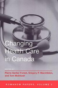 Cover image for Changing Health Care in Canada: The Romanow Papers, Volume 2