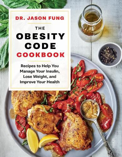 Cover image for The Obesity Code Cookbook: Recipes to help you manage your insulin, lose weight, and improve your health