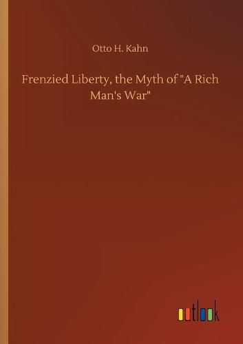 Cover image for Frenzied Liberty, the Myth of A Rich Man's War