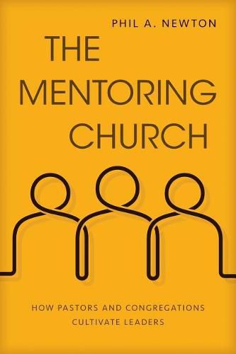 Cover image for The Mentoring Church: How Pastors and Congregations Cultivate Leaders