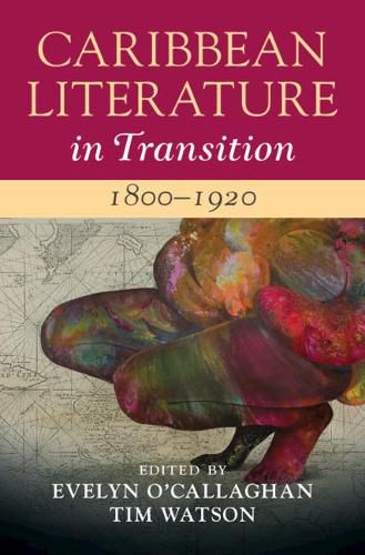 Cover image for Caribbean Literature in Transition, 1800-1920: Volume 1