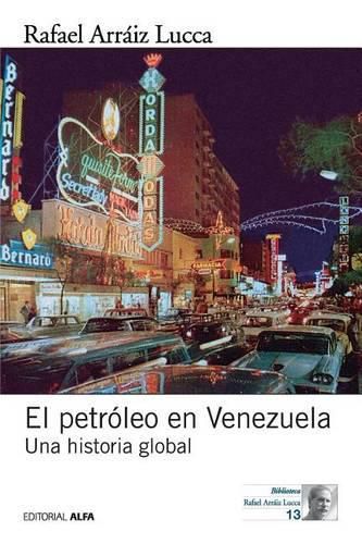 Cover image for El petroleo en Venezuela. Una historia global