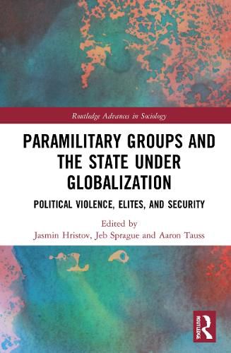 Cover image for Paramilitary Groups and the State under Globalization: Political Violence, Elites, and Security