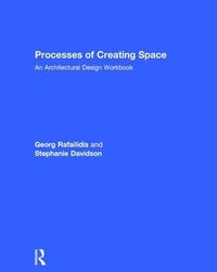 Cover image for Processes of Creating Space: An Architectural Design Workbook