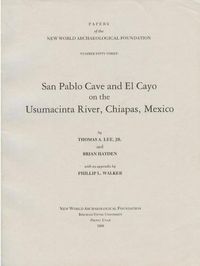 Cover image for San Pablo Cave and El Cayo on the Usumacinta River, Chiapas, Mexico, Volume 53: Number 53