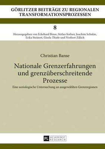 Cover image for Nationale Grenzerfahrungen Und Grenzueberschreitende Prozesse: Eine Soziologische Untersuchung an Ausgewaehlten Grenzregionen