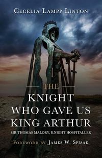 Cover image for The Knight Who Gave Us King Arthur