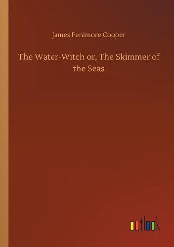 Cover image for The Water-Witch or, The Skimmer of the Seas