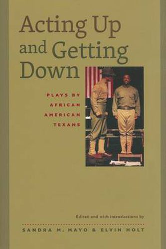 Cover image for Acting Up and Getting Down: Plays by African American Texans