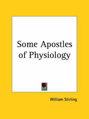 Cover image for Some Apostles of Physiology (1902)