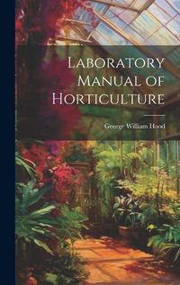 Cover image for Laboratory Manual of Horticulture