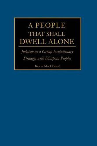 A People That Shall Dwell Alone: Judaism as a Group Evolutionary Strategy, with Diaspora Peoples