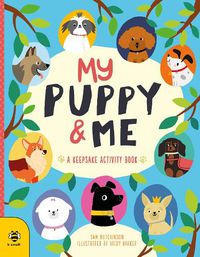 Cover image for My Puppy & Me: A Pawesome Keepsake Activity Book