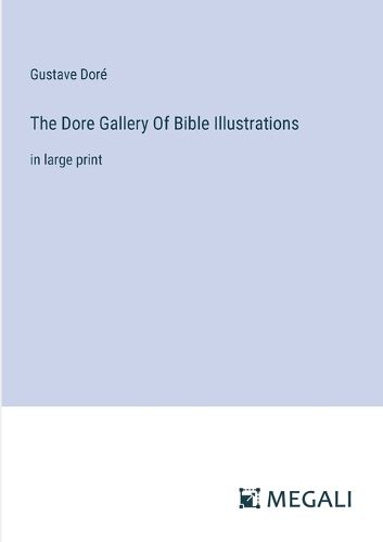 The Dore Gallery Of Bible Illustrations