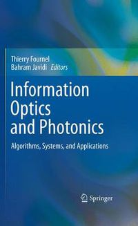 Cover image for Information Optics and Photonics: Algorithms, Systems, and Applications